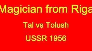 Mikhail Tal vs Alexander K Tolush  USSR 1956 [upl. by Jemimah184]