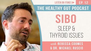 SIBO Adrenal Fatigue and Thyroid with Dr Michael Ruscio  Ep 12 [upl. by Hazrit]