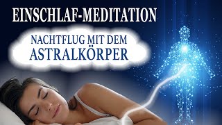 EinschlafMeditation für tiefen Schlaf amp schöne Träume ⭐︎ Astralkörper ⎮Affirmationen ⎮ 4Hz Binaural [upl. by Ellehcar]