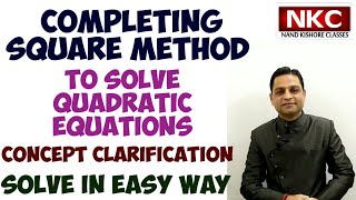 Completing Square Method to Solve Quadratic Equations  Concept Clarification  Solve in Easy way [upl. by Retsevlis674]