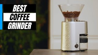 5 Best Coffee Grinders of 2024 Tried and Tested [upl. by Eirised]