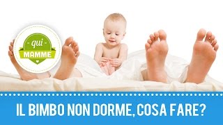 Il bimbo non dorme cosa fare  I consigli del pediatra  di QuiMamme [upl. by Arted116]