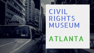 Civil Rights Museum The Center for Civil and Human Rights Museum Atlanta GA [upl. by Fruma]