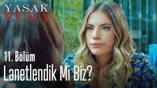 Lanetlendik mi biz  Yasak Elma 11 Bölüm [upl. by Amre]