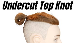 How to Tie an Undercut Haircut Top Knot  TheSalonGuy [upl. by Gustavo]