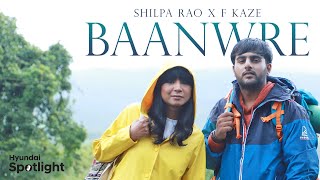 Baanwre Official Video  ShilpaRaoLive  F Kaze  Hyundai Spotlight [upl. by Aohsoj]