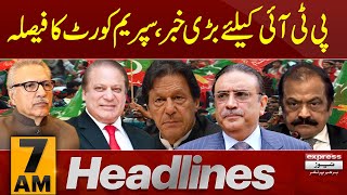 Good News For PTI  News Headlines 7 AM  7 March 2024  Express News [upl. by Yared]