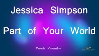 Jessica Simpson  Part of Your World Karaoke with Lyrics [upl. by Sandie652]