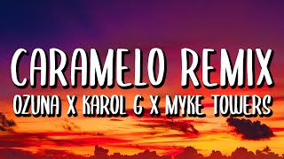 Ozuna Ft Karol G Myke Towers  Caramelo REMIX LetraLyrics [upl. by Ettesoj]