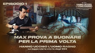 Hanno Ucciso l’Uomo Ragno Ep 1  Max Pezzali prova a suonare per la prima volta [upl. by Carhart]