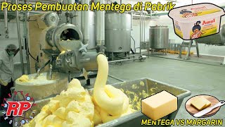 TERNYATA BEGINI PROSES PRODUKSI PEMBUATAN MENTEGA DARI SUSU  MENTEGA VS MARGARIN [upl. by Anaitsirc232]