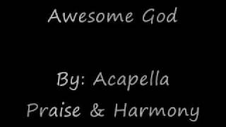 Awesome God Acapella Version [upl. by Rees910]