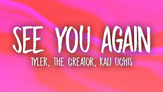 Tyler The Creator  See You Again Lyrics ft Kali Uchis  okokokok lalalala [upl. by Ayirp48]