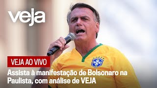 Assista à manifestação de Bolsonaro na Paulista com análise de VEJA [upl. by Nyrb]