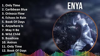 Enya 2024 MIX Best Songs  Only Time Caribbean Blue Orinoco Flow Echoes In Rain [upl. by Nej]