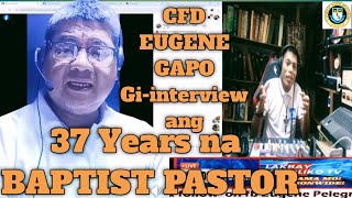 37 years BAPTIST PASTOR nga mibalik sa KATOLIKO giinterview ni CFD Eugene Gapo [upl. by Pippa787]