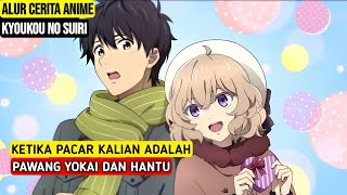 Alur Cerita Anime Kyoko Suiri  Dia Dipilih Oleh Yokai Menjadi Dewi Siluman [upl. by Aidole713]