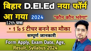 New Bihar DElEd Admission Form Apply 2024  Entrance Exam 2024  Detail Information  DElEd [upl. by Ynnam]