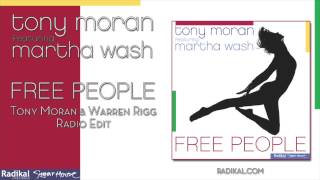 Tony Moran ft Martha Wash  Free People Tony Moran amp Warren Rigg Radio Edit [upl. by Nasah593]