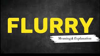 What Does flurry Means  Meanings And Definitions With Example in ENGLISH [upl. by Binny]