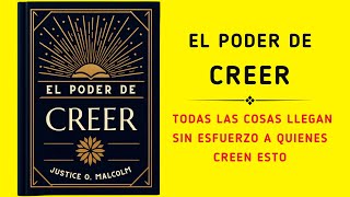 El Poder De Creer Todas Las Cosas Llegan Sin Esfuerzo A Quienes Creen Esto Audiolibro [upl. by Aisatsanna]