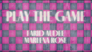 Farid Audee Marlena Rose  Play the Game Lyric Video [upl. by Aural884]