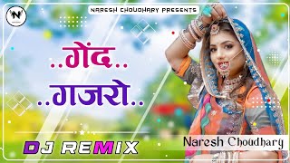 गेंद गजरो  Gend Gajro Dj Remix Rajsthani Dj Remix  2024 Song  Dj Naresh Choudhary [upl. by Senga276]