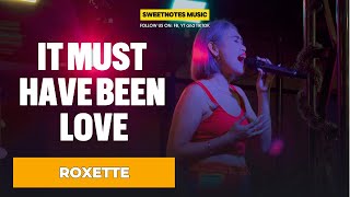 It Must Have Been Love  Roxette  Sweetnotes Live  Gensan [upl. by Adnaerb]