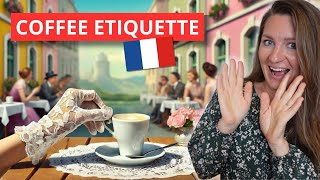 COFFEE ETIQUETTE IN FRANCE  7 RULES YOU NEED TO KNOW [upl. by Boru]