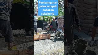 Pembangunan jl setapak Babakan sukahurip sirnajaya Sukaraja tasikmalaya videohiburan sosial [upl. by Ahseele]