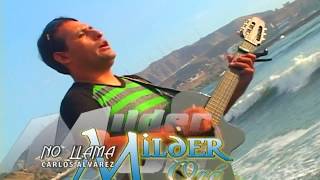 Milder Oré  No Llama  DVD Completo Oficial  Mix Las Cosas En Su Sitio [upl. by Vallonia]