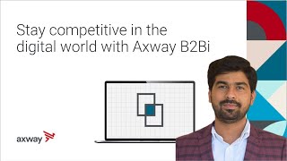 Stay Competitive in the Digital World with Axway B2Bi [upl. by Shwalb]