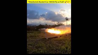 quotMatchstick Rocket Car Will It Fly or Fail 🚀🔥quot [upl. by Aleakcim]