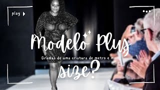 Sou pequena e quero ser modelo plus size [upl. by Iadrahs]