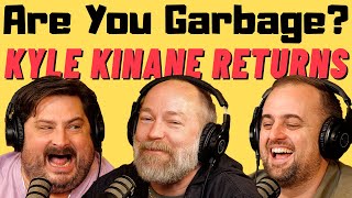 Are You Garbage Comedy Podcast Kyle Kinane Returns [upl. by Bills684]