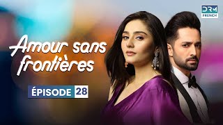 Amour sans frontières  Épisode 28  Serie Indienne en Francais  WL6O [upl. by Eynahpets449]