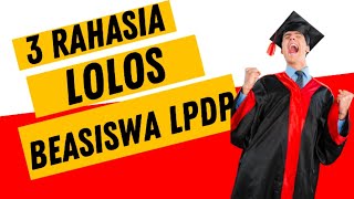 3 RAHASIA LOLOS BEASISWA LPDP TAHAP 2 TAHUN 2024 [upl. by Janene724]