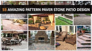 Amazing Pattern of Paver Stone in 53 Patio Design  DecoNatic [upl. by Tadeo411]