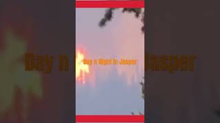 Day and Night view of JasperCanadian iconic place disasterfirefighter evacuations [upl. by Konstantin]