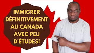 Voici un programme pour immigrer définitivement au Canada avec peu détudes [upl. by Kilian]