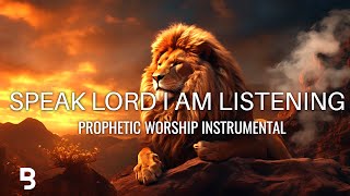 Powerful Prophetic Worship Music Speak Lord I Am Listening [upl. by Jennie]