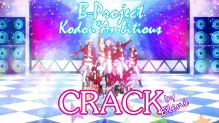 ☆ BProject KodouAmbitious ♫ CRACK VIDEO 1 ☆ ✔ [upl. by Descombes]