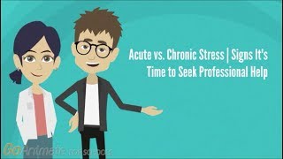 Acute vs chronic stress Signs its time to seek professional help [upl. by Ennairak]