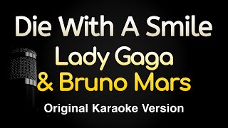 Die With A Smile  Lady Gaga Bruno Mars Karaoke Songs With Lyrics  Original Key [upl. by Assiren]