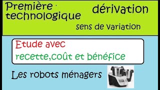 Première Technologique STMG  Les dérivées  étude de bénéfice  les robots ménagers [upl. by Irehc]