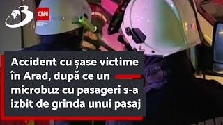 Accident cu șase victime în Arad după ce un microbuz cu pasageri sa izbit de grinda unui pasaj [upl. by Yvel123]