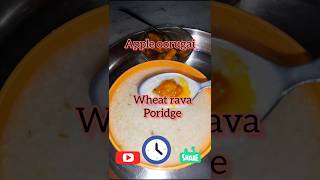 Easy breakfast and dinner combowheat rava poridgeapple oorugaiviral recipifoodytshorts [upl. by Herrle159]