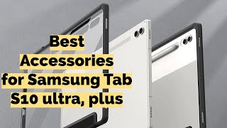 5 Best Accessories for Samsung Galaxy Tab S10 ultra and plus [upl. by Eanar4]