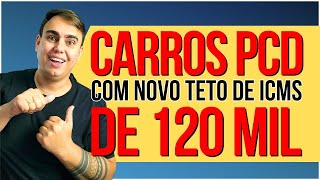 CARROS PCD COM NOVO TETO DE 120 MIL REAIS auto carros pcd [upl. by Dnesnwot]