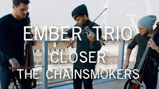 Closer  The Chainsmokers Violin Cello Cover Ember Trio THECHAINSMOKERS [upl. by Cassaundra]